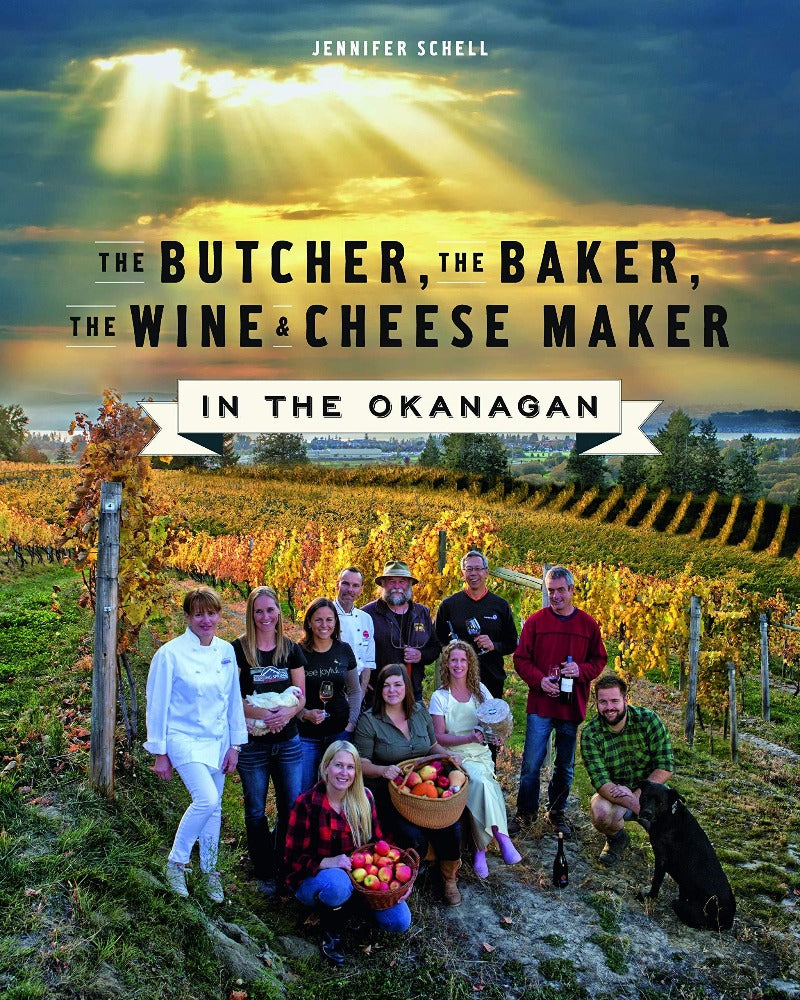 Cover for book &quot;The Butcher, the Baker, the Wine &amp; Cheese Maker in the Okanagan&quot;