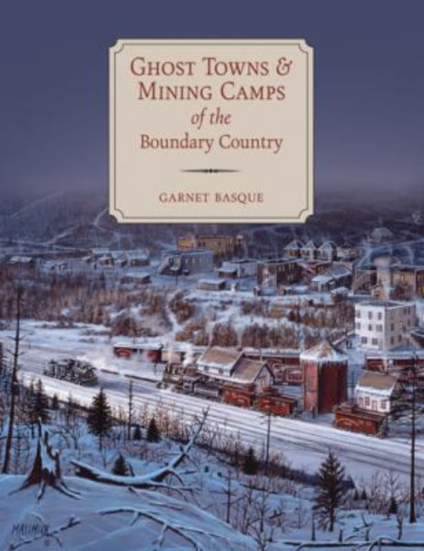 Ghost Towns &amp; Mining Camps of the Boundary Country