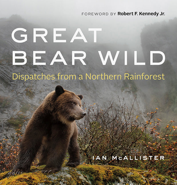 Great Bear Wild:  Dispatches from a Northern Rain Forest