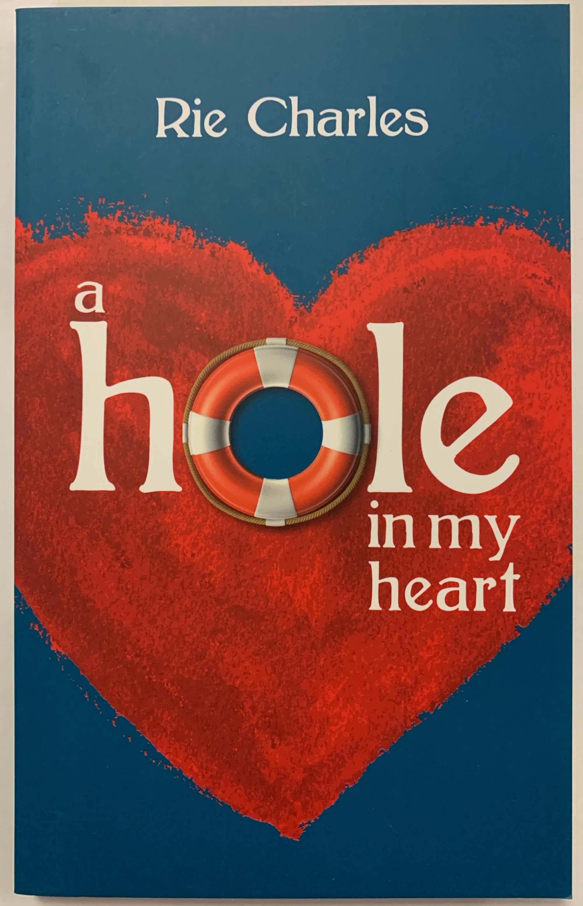 A Hole in My Heart by Rie Charles